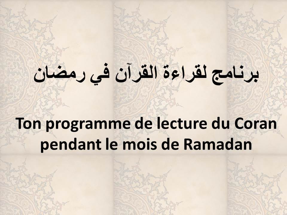 Ton programme de lecture du Coran pendant le mois de Ramadan